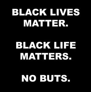 Black Lives Matter, No Buts